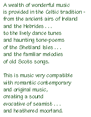 A wealth of wonderful music is provided in the Celtic tradition